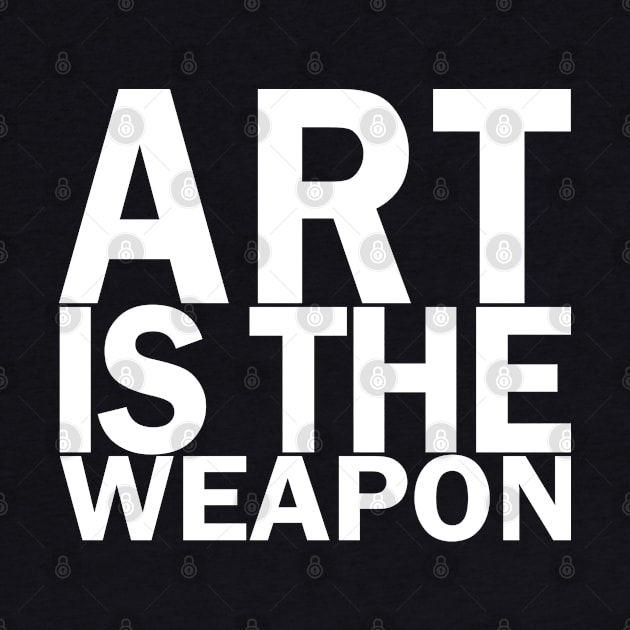 Art is the weapon. (In white) by xDangerline